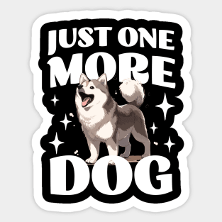 Just One More Dog - Husky - Funny Saying Sticker